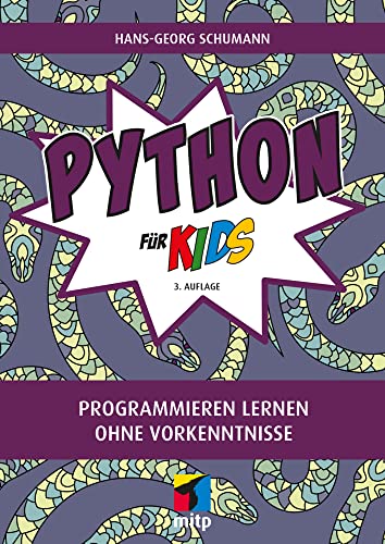 Python für Kids: Programmieren lernen ohne Vorkenntnisse (mitp für Kids) von mitp