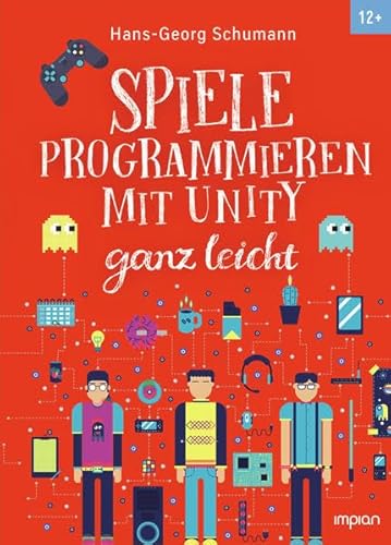 Spiele programmieren mit Unity ganz leicht Spiele programmieren mit Unity ganz leicht