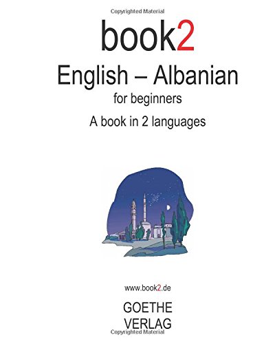 Book2 English - Albanian For Beginners: A Book In 2 Languages