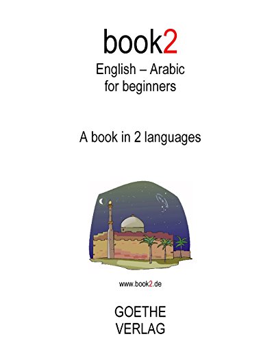 Book2 English - Arabic For Beginners: A Book In 2 Languages von Createspace Independent Pub