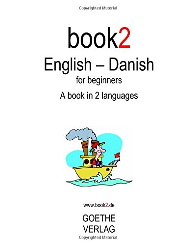 Book2 English - Danish For Beginners: A Book In 2 Languages