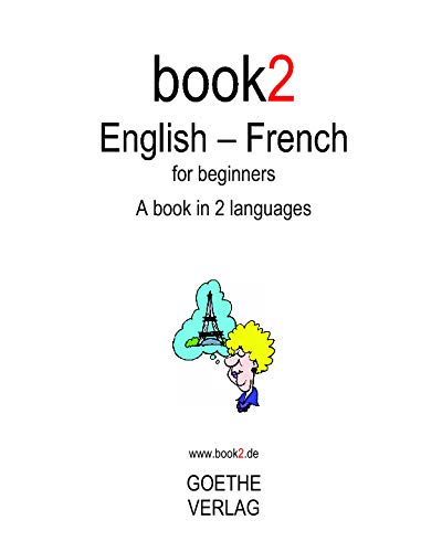 Book2 English - French For Beginners: A Book In 2 Languages.