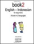 Book2 English - Indonesian For Beginners: A Book In 2 Languages Book2 English - Indonesian For Beginners: A Book In 2 Languages