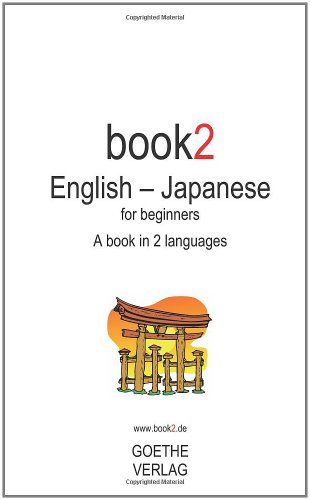Book2 English - Japanese For Beginners: A Book In 2 Languages Book2 English - Japanese For Beginners: A Book In 2 Languages von Createspace Independent Pub