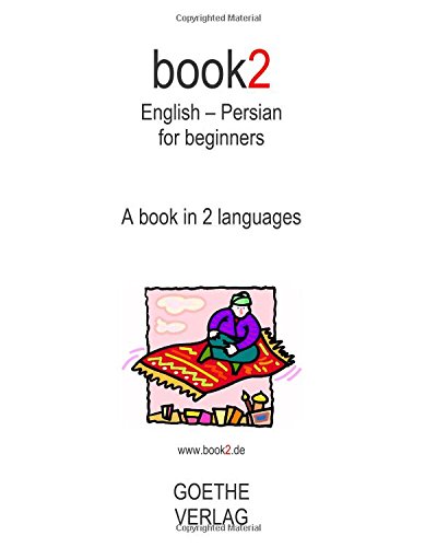 Book2 English - Persian For Beginners: A book in 2 languages Book2 English - Persian For Beginners: A book in 2 languages