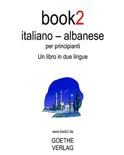 Book2 Italiano - Albanese Per Principianti: Un Libro In 2 Lingue