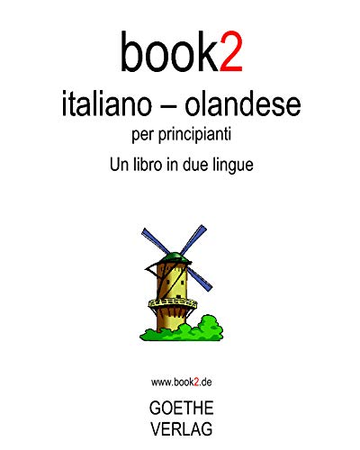 Book2 Italiano - Olandese Per Principianti: Un Libro In 2 Lingue von Createspace Independent Pub