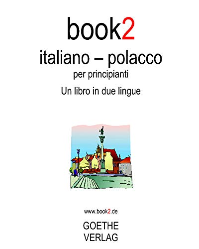 Book2 Italiano - Polacco Per Principianti: Un Libro In 2 Lingue von Createspace Independent Pub