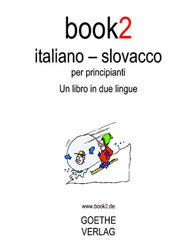 Book2 Italiano - Slovacco Per Principianti: Un Libro In 2 Lingue