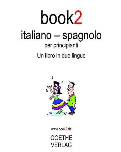 Book2 Italiano - Spagnolo Per Principianti: Un Libro In 2 Lingue Book2 Italiano - Spagnolo Per Principianti: Un Libro In 2 Lingue