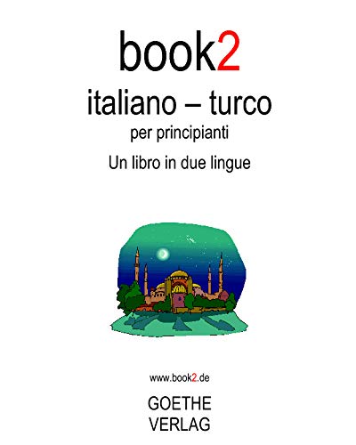 Book2 Italiano - Turco Per Principianti: Un Libro In 2 Lingue Book2 Italiano - Turco Per Principianti: Un Libro In 2 Lingue von Createspace Independent Pub