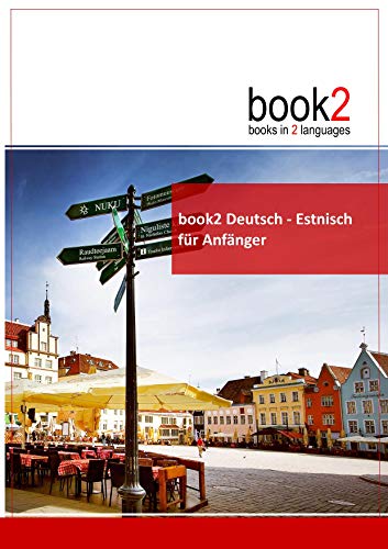 book2 Deutsch - Estnisch für Anfänger: Ein Buch in 2 Sprachen book2 Deutsch - Estnisch für Anfänger: Ein Buch in 2 Sprachen