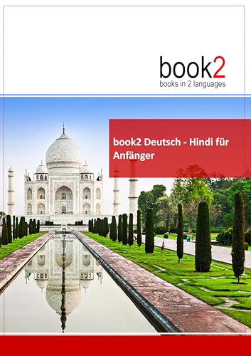 book2 Deutsch - Hindi für Anfänger: Ein Buch in 2 Sprachen book2 Deutsch - Hindi für Anfänger: Ein Buch in 2 Sprachen von Goethe-Verlag GmbH