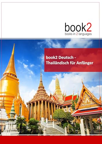 book2 Deutsch - Thailändisch für Anfänger: Ein Buch in 2 Sprachen book2 Deutsch - Thailändisch für Anfänger: Ein Buch in 2 Sprachen von Goethe-Verlag GmbH