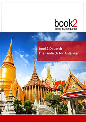 book2 Deutsch - Thailändisch für Anfänger: Ein Buch in 2 Sprachen