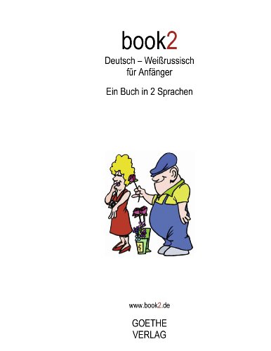 book2 Deutsch - Weißrussisch für Anfänger: Ein Buch in 2 Sprachen book2 Deutsch - Weißrussisch für Anfänger: Ein Buch in 2 Sprachen