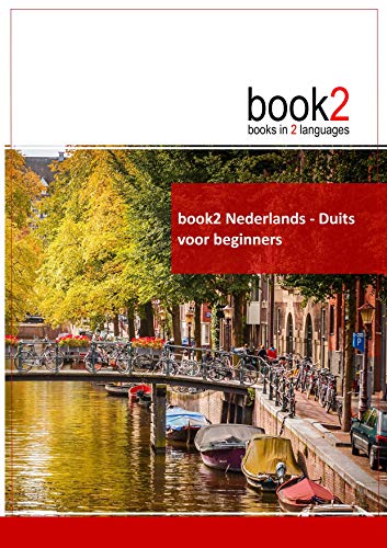 book2 Nederlands - Duits voor beginners: Een boek in 2 talen book2 Nederlands - Duits voor beginners: Een boek in 2 talen