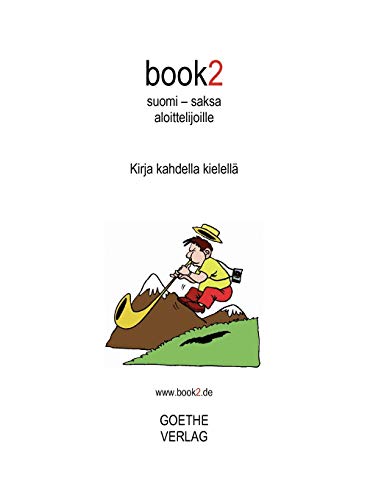 book2 suomi - saksa aloittelijoille: Kirja kahdella kielellä book2 suomi - saksa aloittelijoille: Kirja kahdella kielellä