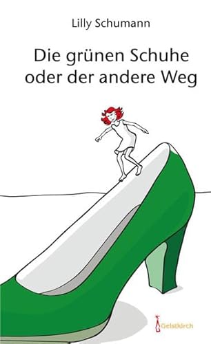 Die grünen Schuhe oder der andere Weg von Geistkirch-Verlag