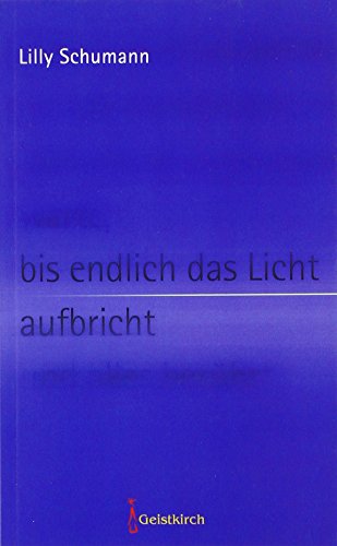 bis endlich das Licht aufbricht: Gedichte
