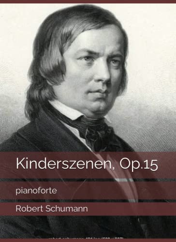 Kinderszenen, Op.15: pianoforte von Independently published