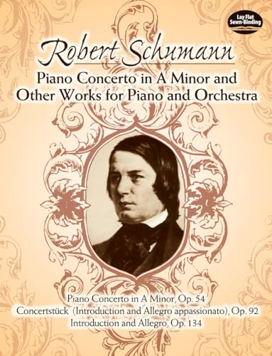 Piano Concerto in a Minor and Other Works for Piano and Orchestra (Dover Music Scores)