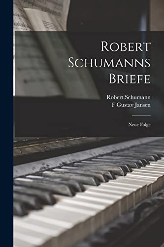 Robert Schumanns Briefe: Neue Folge