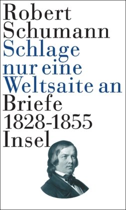 »Schlage nur eine Weltsaite an«: Briefe 1828–1855