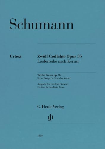 Twelve Poems Op. 35, Set of Songs on Texts by Kerner Medium Voice and Piano Twelve Poems Op. 35, Set of Songs on Texts by Kerner Medium Voice and Piano