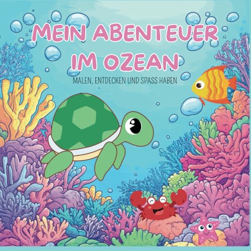 Malbuch Unterwasserwelt – Für Kinder ab 3 Jahren: 30 süße Ausmalbilder mit Fischen, Meerestieren & Meeresfreunden zum Malen und Entdecken von Independently published