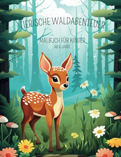 Malbuch für Kinder - Tierische Abenteuer! Geeignet für Kinder ab 6 Jahren von Independently published
