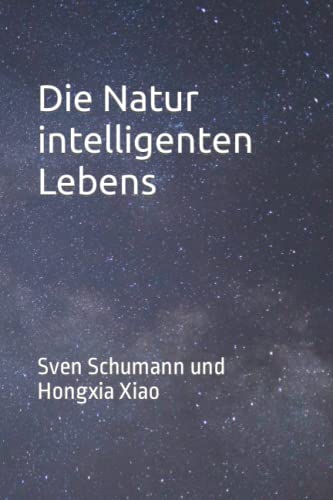 Die Natur intelligenten Lebens