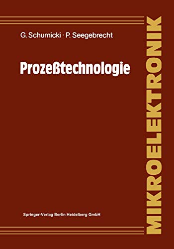 Prozeßtechnologie: Fertigungsverfahren Für Integrierte Mos-Schaltungen (Mikroelektronik)