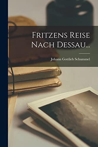Fritzens Reise Nach Dessau...