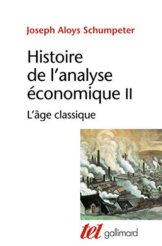 Histoire de l'analyse économique: L'âge classique (1790 à 1870) von GALLIMARD