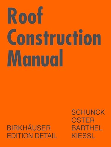 Roof Construction Manual: Pitched Roofs (Construction Manuals (englisch)) von Birkhauser