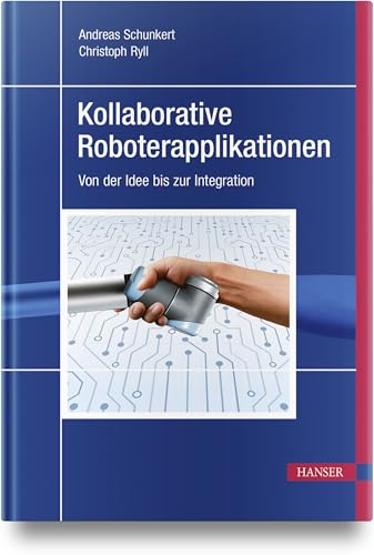 Kollaborative Roboterapplikationen: Von der Idee bis zur Integration