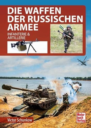 Die Waffen der Russischen Armee: Infanterie & Artillerie von Motorbuch Verlag