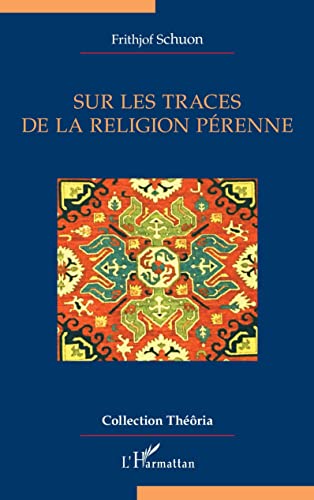 Sur les traces de la religion pérenne Sur les traces de la religion pérenne