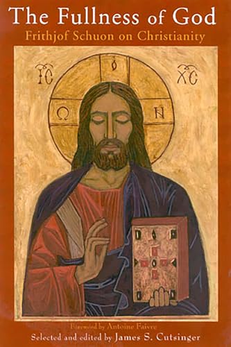 The Fullness of God: Frithjof Schuon on Christianity (Writings of Frithjof Schuon) von World Wisdom Books