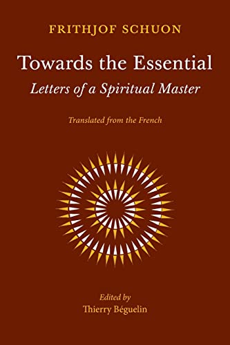 Towards the Essential: Letters of a Spiritual Master Towards the Essential: Letters of a Spiritual Master