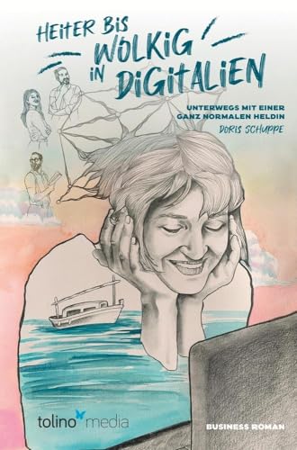 Heiter bis wolkig in Digitalien: Unterwegs mit einer ganz normalen Heldin von tolino media