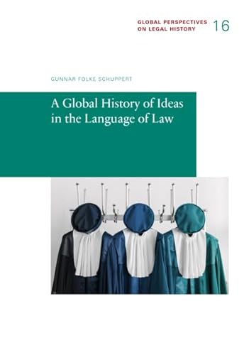A Global History of Ideas in the Language of Law (Global Perspectives on Legal History)