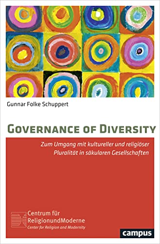 Governance of Diversity: Zum Umgang mit kultureller und religiöser Pluralität in säkularen Gesellschaften (Religion und Moderne, 10) von Campus Verlag GmbH