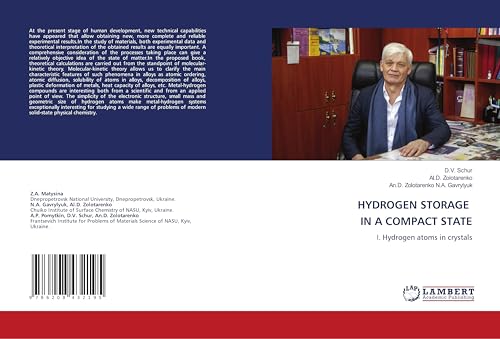HYDROGEN STORAGE IN A COMPACT STATE: I. Hydrogen atoms in crystals HYDROGEN STORAGE IN A COMPACT STATE: I. Hydrogen atoms in crystals von LAP LAMBERT Academic Publishing