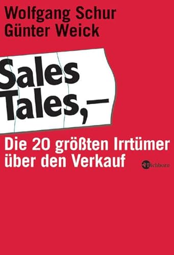 Sales Tales: Die 20 größten Irrtümer über den Verkauf