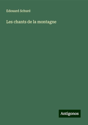 Les chants de la montagne Les chants de la montagne von Antigonos Verlag