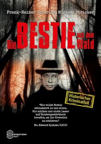 Die Bestie aus dem Wald: Historischer Kriminalfall Die Bestie aus dem Wald: Historischer Kriminalfall