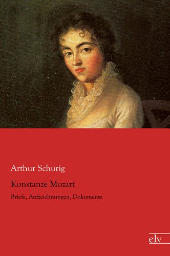 Konstanze Mozart: Briefe, Aufzeichnungen, Dokumente