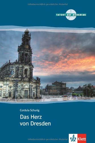 Das Herz von Dresden: Deutsche Lektüre für das GER-Niveau B1 mit Audio-CD: Deutsch als Fremsprache, B1